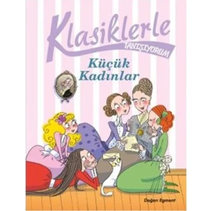 Klasiklerle Tanışıyorum-Küçük Kadınlar