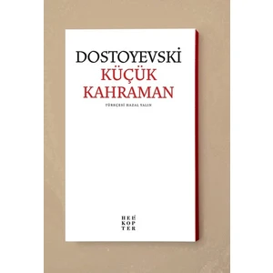 Küçük Kahraman - Fyodor Mihayloviç Dostoyevski
