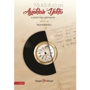 Mutluluğun Ayakları Yoktu O Yüzden Bana Gelemiyordu - Nüvit Karaoğlu