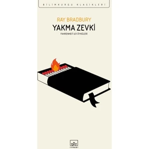 Yakma Zevki: Fahrenheit 451 Öyküleri - Ray Bradbury