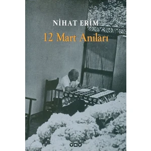 12 Mart Anıları - Nihat Erim