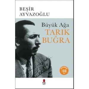 Büyük Ağa: Tarık Buğra - Beşir Ayvazoğlu