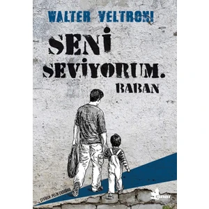 Seni Seviyorum. Baban - Walter veltroni