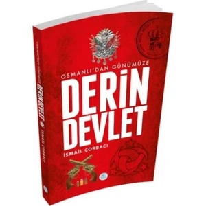 Osmanlıdan Günümüze Derin Devlet - İsmail Çorbacı