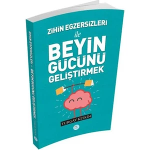 Zihin Egzersizleri İle Beyin Gücünü Geliştirmek - Turgay Keskin