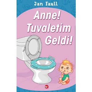 Anne! Tuvaletim Geldi! - Jan Faull