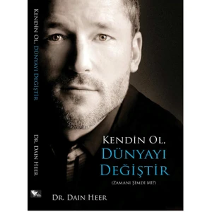 Kendin Ol Dünyayı Değiştir -Dr. Dain Heer