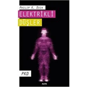 Elektrikli Düşler - Philip K. Dick