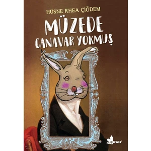 Müzede Canavar Yokmuş - Hüsne Rhea Çiğdem