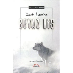 Beyaz Diş - Jack London