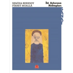 İki Aykırının Mektupları - Semiha Berksoy - Fikret Mualla