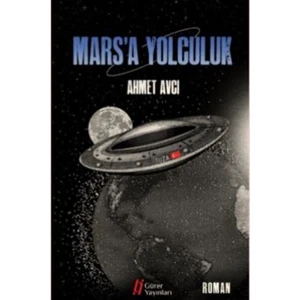 Mars’a Yolculuk - Ahmet Avcı