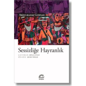Sessizliğe Hayranlık - Abdulrazak Gurnah