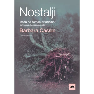 Nostalji: İnsan Ne Zaman Evindedir? - Barbara Cassin