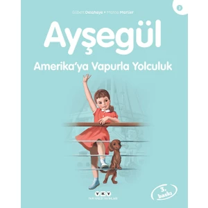 Ayşegül Amerika’Ya Vapurla Yolculuk-Gilbert Delahaye