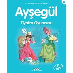 Ayşegül 17 – Tiyatro Oyuncusu - Gilbert Delahaye