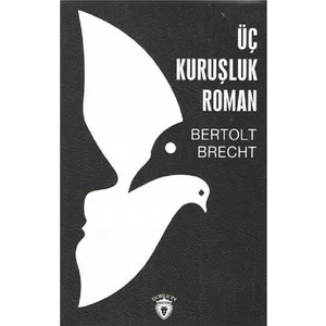 Üç Kuruşluk Roman - Bertolt Brecht