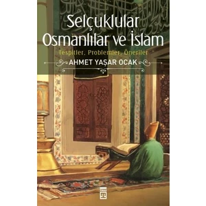 Selçuklular Osmanlılar Ve İslam - Ahmet Yaşar Ocak