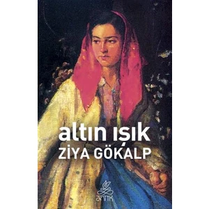 Altın Işık (  Dünya Klasikleri) - Ziya Gökalp