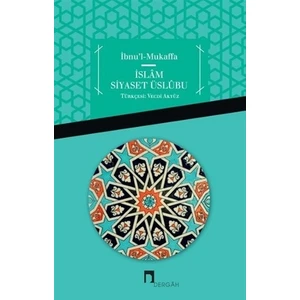 İbnu'l Mukaffa - İslam Siyaset Üslübu