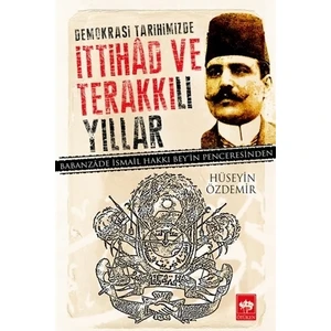 Demokrasi Tarihimizde İttihad ve Terakki'li Yıllar