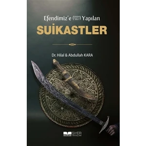 Efendimiz'e Yapılan Suikastler