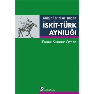 Kültür Tarihi Açısından İskit-Türk Aynılığı