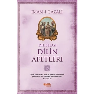Dil Belası; Dilin Afetleri - İmam Gazali 