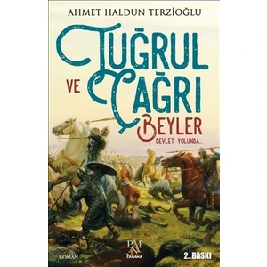 Tuğrul ve Çağrı Beyler Devlet Yolunda - Ahmet Haldun Terzioğlu