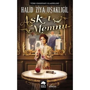 Aşk-ı Memnu - Halid Ziya Uşaklıgil