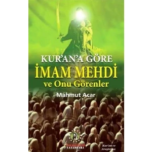 Kur'an'a Göre İmam Mehdi ve Onu Görenler