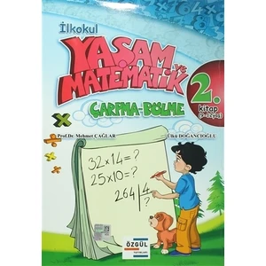 İlkokul Yaşam ve Matematik Çarpma-Bölme 2. Kitap (9-12 Yaş)