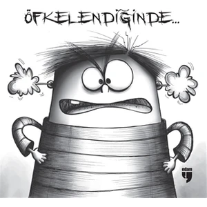 Öfkelendiğinde