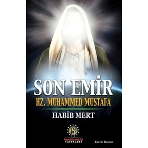Son Emir Hz. Muhammed Mustafa
