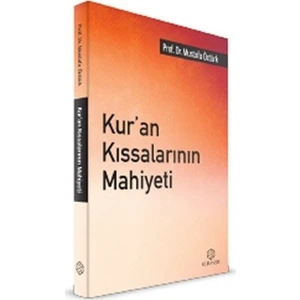 Kur’an Kıssalarının Mahiyeti