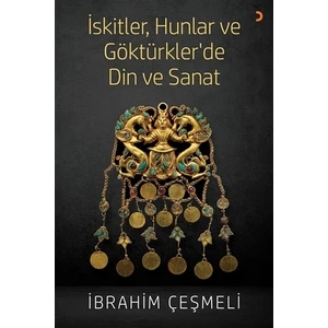İskitler, Hunlar ve Göktürkler’de Din ve Sanat