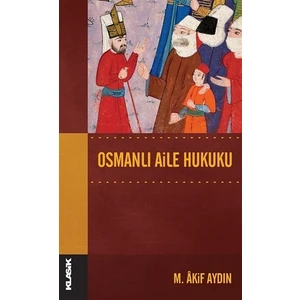 Osmanlı Aile Hukuku - M. Akif Aydın