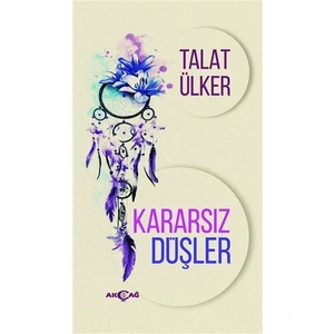 Akçağ Yayınları Kararsız Düşler