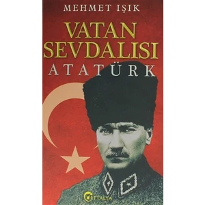 Vatan Sevdalısı Atatürk