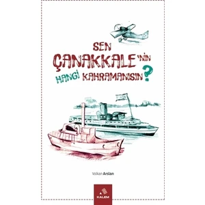 Sen Çanakkale'nin Hangi Kahramanısın?