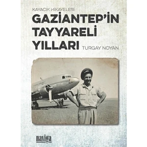 Gaziantep’in Tayyareli Yılları