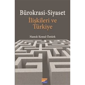 Bürokrasi-Siyaset İlişkileri ve Türkiye