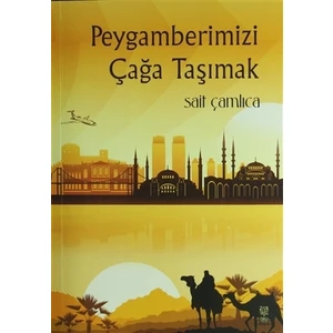 Peygamberimizi Çağa Taşımak