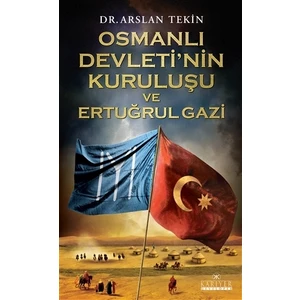 Osmanlı Devleti'nin Kuruluşu ve Ertuğrul Gazi
