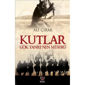 Kutlar Göktanrı`nın Mührü  - Ali Çırak