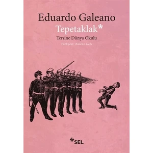 Tepetaklak: Tersine Dünya Okulu - Eduardo Galeano