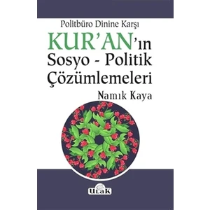 Politbüro Dinine Karşı Kur'an'ın Sosyo - Politik Çözümlemeleri