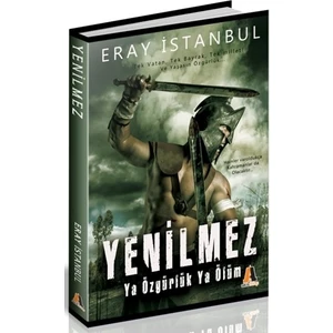 Yenilmez - Ya Özgürlük Ya Ölüm