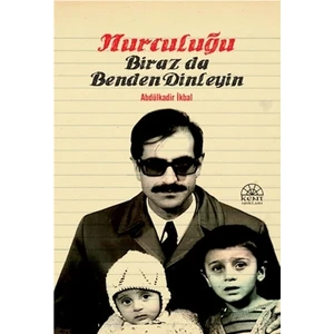 Nurculuğu Biraz Da Benden Dinleğin