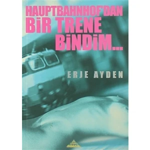 Hauptbahnhof'dan Bir Trene Bindim